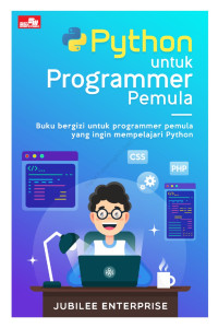 Python untuk programmer pemula : buku bergizi untuk programmer pemula yang ingin mempelajari python
