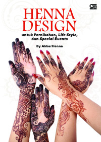 Henna design : untuk pernikahan, life style, dan special events by akbarhenna