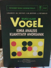 Buku ajar Vogel : kimia analisis kuantitatif anorganik