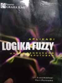 Aplikasi logika fuzzy untuk pendukung keputusan