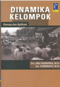 Dinamika kelompok : konsep dan aplikasi