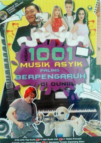 Kisah 1001 musik asyik paling berpengaruh di dunia