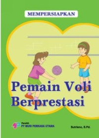 Mempersiapkan pemain voli berprestasi