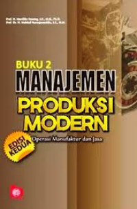 Manajemen produksi modern : operasi manufaktur dan jasa [Buku 2]