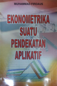 Ekonometrika : suatu pendekatan aplikatif