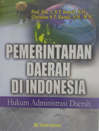 Pemerintahan daerah di Indonesia : hukum administrasi daerah