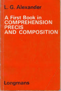 Comprehension, precis and composition : a first book in