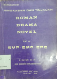 Ringkasan dan tinjauan roman, drama, novel untuk SMP-SMA-SPG