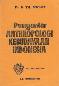 Pengantar antropologi kebudayaan Indonesia