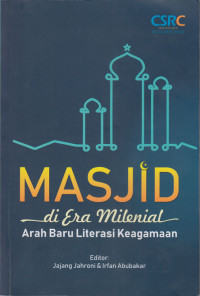 Masjid di era milenial : arah baru literasi keagamaan