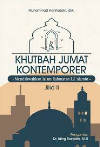 Khutbah jumat kontemporer : mendakwahkan islam rahmatan lil alamin jilid II