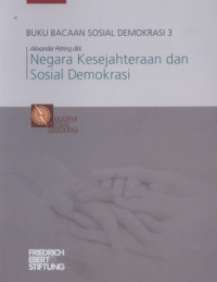 Buku bacaan sosial demokrasi 3 : Negara kesejahteraan dan sosial demokrasi