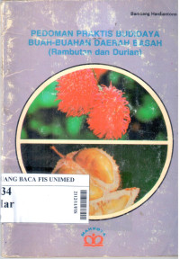 Pedoman praktis budidaya buah-buahan daerah basah (rambutan dan durian)