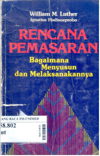 Rencana pemasaran : bagaimana menyusun dan melaksanakannya