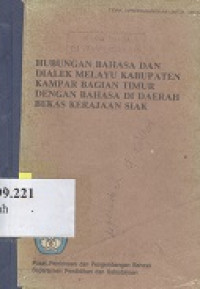 Hubungan bahasa dan dialek Melayu kabupaten Kampar bagian Timur dengan bahasa di daerah bekas kerajaan Siak