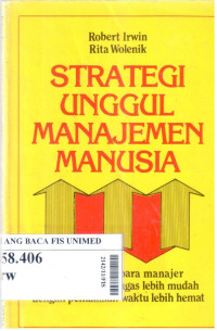 Strategi unggul manajemen manusia : petunjuk bagi para manajer untuk membuat tugas lebih mudah dengan pemakaian waktu lebih hemat