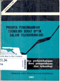 Prospek perkembangan teknologi serat optik dalam telekomunikasi di Indonesia