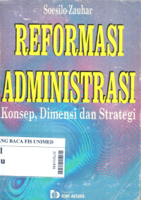 Reformasi administrasi : Konsep, dimensi dan strategi