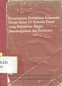 Kemampuan berbahasa Indonesia murid kelas VI SD yang berbahasa Bugis mendengar dan berbicara