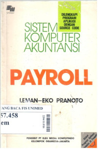 Sistem komputer akuntansi payroll : dilengkapi program aplikasi dengan source code