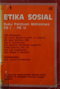 Etika sosial : buku panduan mahasiswa PB I - PB VI