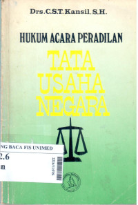 Hukum acara peradilan tata usaha negara : berdasarkan undang-undang nomor 5 tahun 1986 (dilengkapi dengan uu no.10 tahun 1990 dan pp no.52 tahun 1990)