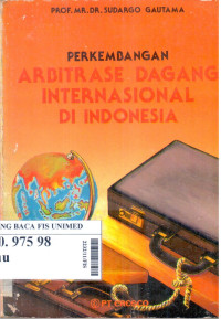 Perkembangan Arbitrase Dagang Internasional di Indonesia