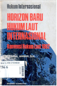 Hukum internasional : horizon baru hukum laut internasional konvensi hukum laut 1982