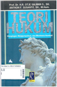 Teori hukum : mengingat, mengumpulkan dan membuka kembali