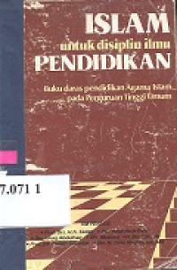 Islam untuk disiplin ilmu pendidikan : buku daras pendidikan agama islam pada perguruan tinggi umum