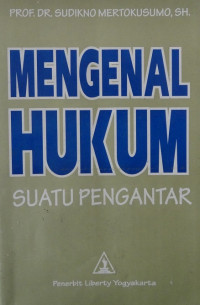 Mengenal hukum (suatu pengantar)