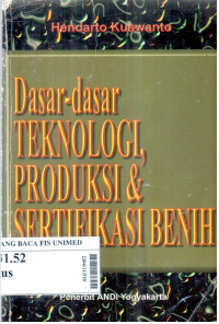 Dasar-dasar teknologi, produksi & sertifikasi benih