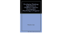 Developing thinking: approaches to children`s cognitive development