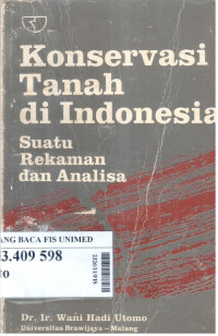 Konservasi tanah di indonesia : suatu rekaman dan analisa