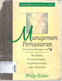 Manajemen pemasaran : analisis perencanaan, implementasi, dan kontrol = marketing management