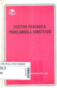 Sekitar pancasila, proklamasi & konstitusi