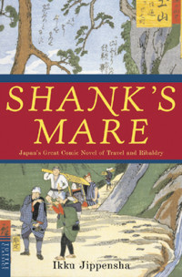 Shank`s mare : Japan`s great comic novel of travel and ribaldry