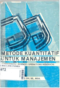 Metode kuantitatif untuk manajemen = management science/operations research