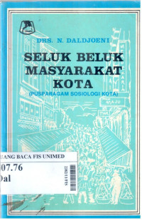 Seluk beluk masyarakat kota (pusparagam sosiologi kota)