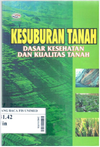 Kesuburan tanah : dasar kesehatan dan kualitas tanah