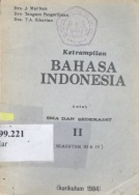Ketrampilan bahasa Indonesia untuk SMA dan sederajat II (semester III & IV)