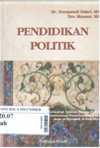 Pendidikan dan politik : arkeologi genesis sistem politik dan administrasi pemerintahan islam masa al-khulafah al-rasyidin