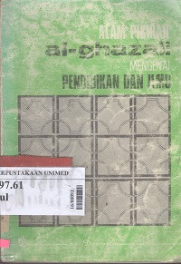 Alam pikiran Al Ghazali mengenai pendidikan dan ilmu