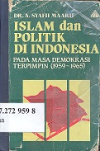 Islam dan politik di Indonesia : pada masa demokrasi terpimpin (1959-1965)