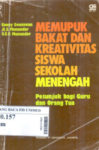 Memupuk bakat dan kreativitas siswa sekolah menengah : petunjuk bagi guru dan orang tua