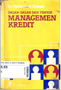 Dasar-dasar dan teknik : managemen kredit