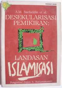 Image of Desekulerisasi pemikiran landasan Islamisasi