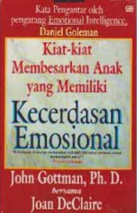 Kiat-kiat membesarkan anak yang memiliki kecerdasan emosional