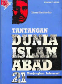 Dunia Islam abad 21 : tantangan menjangkau informasi