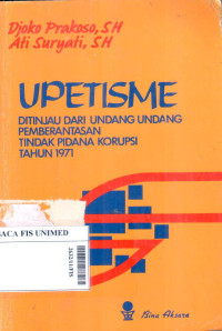 Upetisme : ditinjau dari undang-undang pemberantasan tindak pidana korupsi tahun 1971